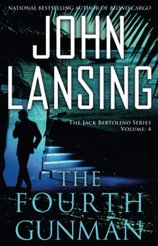 Imagen de archivo de The Fourth Gunman (The Jack Bertolino Series) a la venta por Half Price Books Inc.