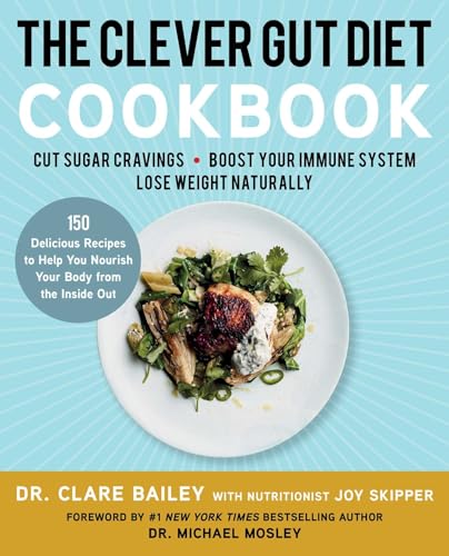 Beispielbild fr The Clever Gut Diet Cookbook: 150 Delicious Recipes to Help You Nourish Your Body from the Inside Out zum Verkauf von Gulf Coast Books