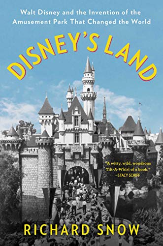 Stock image for Disney's Land: Walt Disney and the Invention of the Amusement Park That Changed the World for sale by ZBK Books