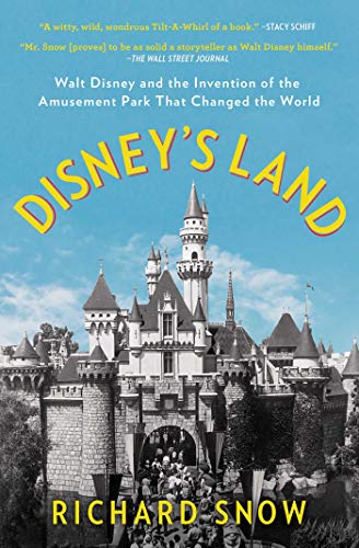 Stock image for Disney's Land: Walt Disney and the Invention of the Amusement Park That Changed the World for sale by HPB-Emerald