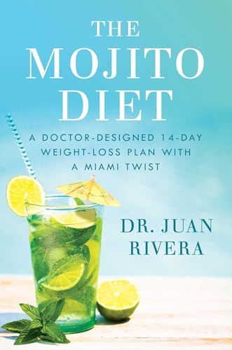 Imagen de archivo de The Mojito Diet: A Doctor-Designed 14-Day Weight Loss Plan with a Miami Twist a la venta por Wonder Book
