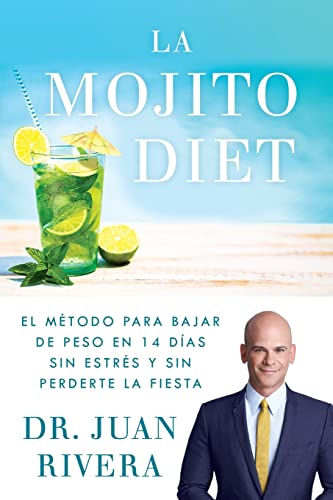 Beispielbild fr La Mojito Diet (Spanish Edition): El m?todo para bajar de peso en 14 d?as sin estr?s y sin perderte la fiesta (Atria Espanol) zum Verkauf von SecondSale