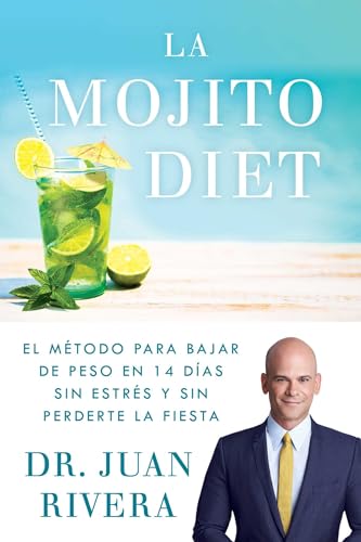 Stock image for La Mojito Diet (Spanish Edition): El m?todo para bajar de peso en 14 d?as sin estr?s y sin perderte la fiesta (Atria Espanol) for sale by SecondSale
