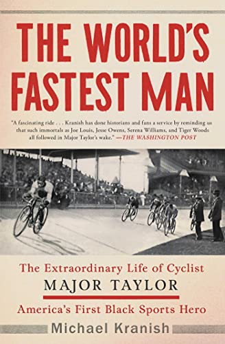 Stock image for The World's Fastest Man: The Extraordinary Life of Cyclist Major Taylor, America's First Black Sports Hero for sale by Idaho Youth Ranch Books