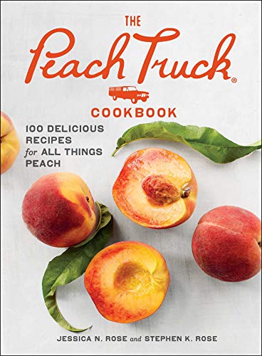 Stock image for The Peach Truck Cookbook : 100 Delicious Recipes for All Things Peach for sale by Better World Books