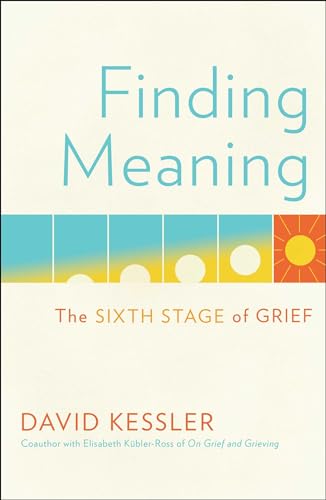 9781501192739: Finding Meaning: The Sixth Stage of Grief