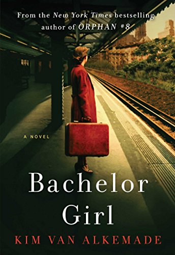Stock image for Bachelor Girl: A Novel by the Author of Orphan #8 for sale by Better World Books