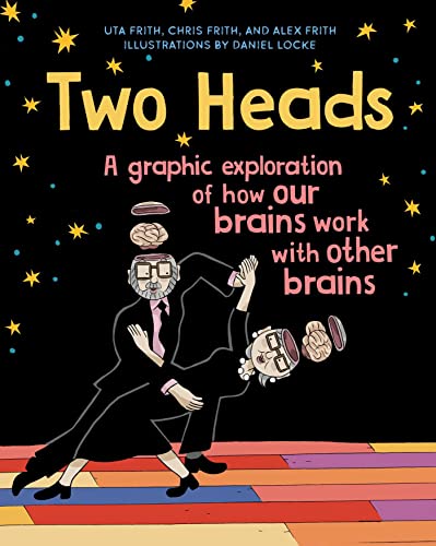 Stock image for Two Heads : A Graphic Exploration of How Our Brains Work with Other Brains for sale by Better World Books: West