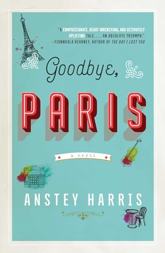 Stock image for Goodbye, Paris : A Novel for sale by Better World Books