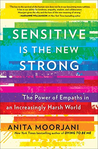 Imagen de archivo de Sensitive Is the New Strong: The Power of Empaths in an Increasingly Harsh World a la venta por SecondSale
