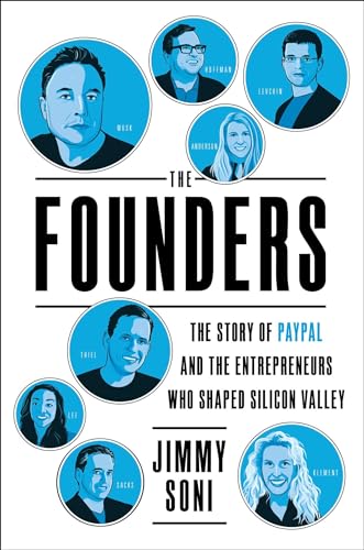 Beispielbild fr The Founders: The Story of Paypal and the Entrepreneurs Who Shaped Silicon Valley zum Verkauf von BooksRun