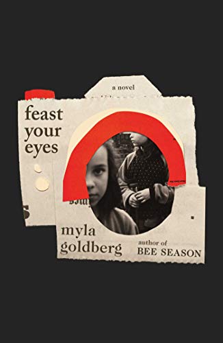 Stock image for Feast Your Eyes: A Novel for sale by SecondSale