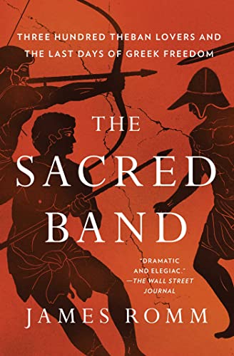 Beispielbild fr The Sacred Band: Three Hundred Theban Lovers and the Last Days of Greek Freedom zum Verkauf von HPB Inc.