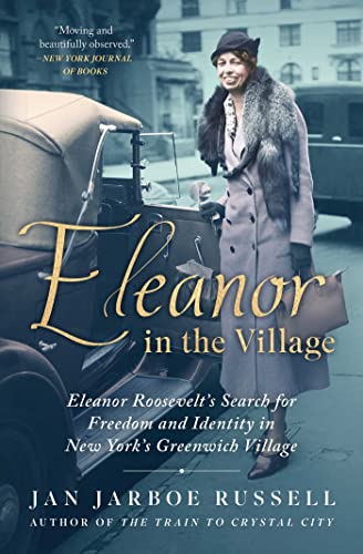 Stock image for Eleanor in the Village: Eleanor Roosevelt's Search for Freedom and Identity in New York's Greenwich Village for sale by ZBK Books