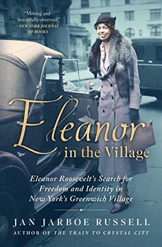 9781501198168: Eleanor in the Village: Eleanor Roosevelt's Search for Freedom and Identity in New York's Greenwich Village