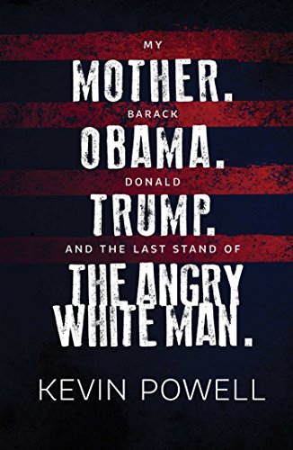 Beispielbild fr My Mother. Barack Obama. Donald Trump. and the Last Stand of the Angry White Man zum Verkauf von Better World Books