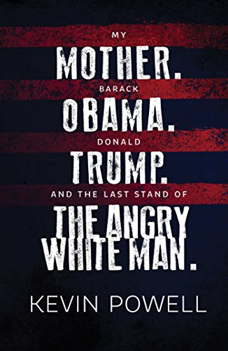 9781501198809: My Mother. Barack Obama. Donald Trump. And the Last Stand of the Angry White Man.