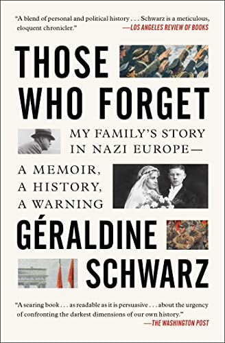 Imagen de archivo de Those Who Forget: My Family's Story in Nazi Europe  " A Memoir, A History, A Warning a la venta por HPB-Diamond