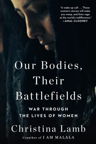 Beispielbild fr Our Bodies, Their Battlefields: War Through the Lives of Women zum Verkauf von Ashcrest Books
