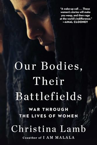 Stock image for Our Bodies, Their Battlefields: War Through the Lives of Women for sale by Ashcrest Books