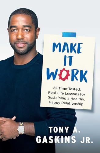 Beispielbild fr Make It Work : 22 Time-Tested, Real-Life Lessons for Sustaining a Healthy, Happy Relationship zum Verkauf von Better World Books