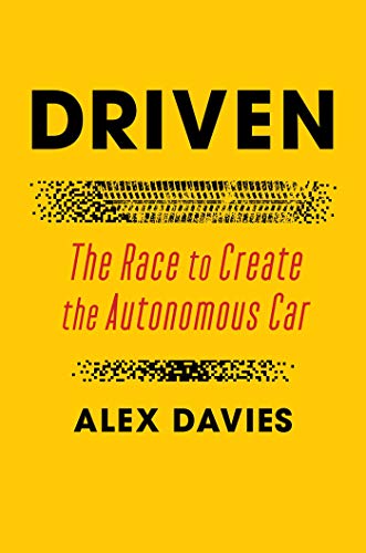 9781501199431: Driven: The Race to Create the Autonomous Car