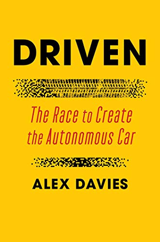 Stock image for Driven : The Race to Create the Autonomous Car for sale by Better World Books