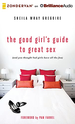 Stock image for The Good Girl's Guide to Great Sex: (and You Thought Bad Girls Have All the Fun) for sale by Save With Sam