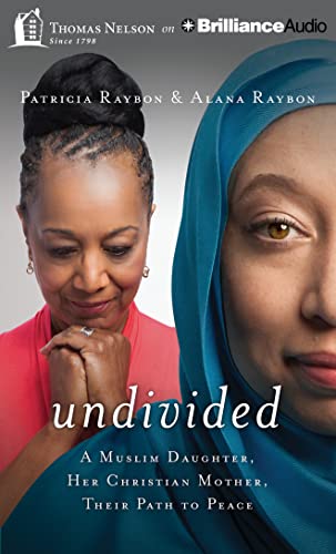 Imagen de archivo de Undivided: A Muslim Daughter, Her Christian Mother, Their Path to Peace a la venta por Bookmans