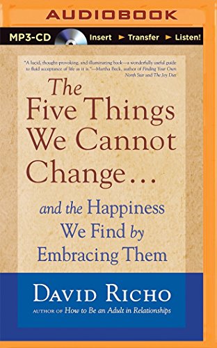 9781501227318: The Five Things We Cannot Change: and the Happiness We Find by Embracing Them