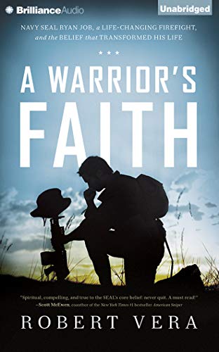 9781501229640: A Warrior's Faith: Navy Seal Ryan Job, a Life-Changing Firefight, and the Belief That Transformed His Life