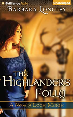 Imagen de archivo de The Highlanders Folly (The Novels of Loch Moigh, 3) a la venta por Book Outpost