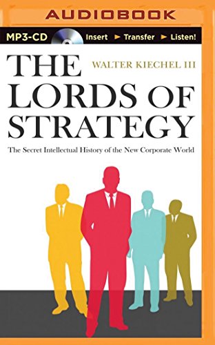 9781501246524: The Lords of Strategy: The Secret Intellectual History of the New Corporate World