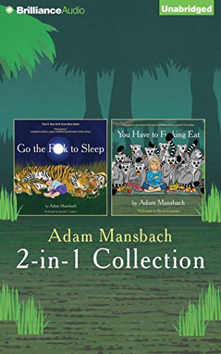 Imagen de archivo de Adam Mansbach - Go the F**k to Sleep and You Have to F**king Eat 2-in-1 Collection a la venta por Seattle Goodwill