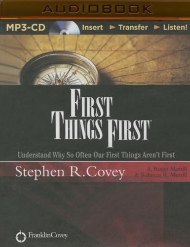 Imagen de archivo de First Things First: Understand Why So Often Our First Things Aren't First a la venta por HPB-Ruby