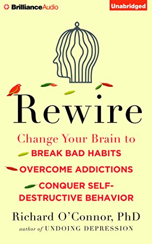 Beispielbild fr Rewire: Change Your Brain to Break Bad Habits, Overcome Addictions, Conquer Self-Destructive Behavior zum Verkauf von SecondSale