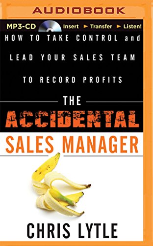 9781501264191: The Accidental Sales Manager: How to Take Control and Lead Your Sales Team to Record Profits