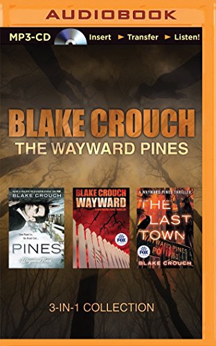 Stock image for Blake Crouch - The Wayward Pines 3-in-1 Collection: Pines, Wayward, The Last Town for sale by GoldBooks