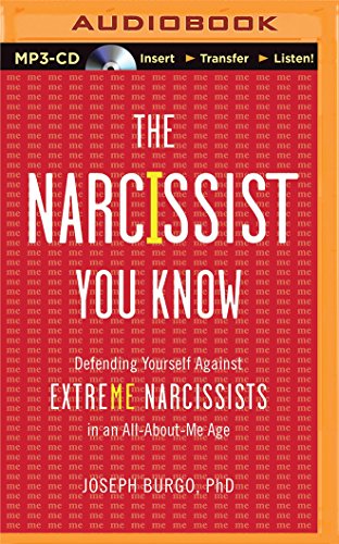 9781501274787: The Narcissist You Know: Defending Yourself Against Extreme Narcissists in an All-About-Me Age