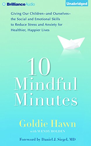 Imagen de archivo de 10 Mindful Minutes: Giving Our Children the Social and Emotional Skills to Lead Smarter, Healthier, and Happier Lives a la venta por Irish Booksellers