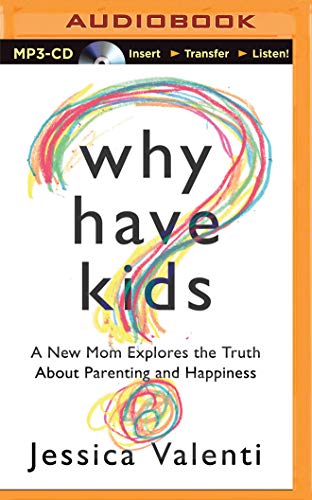 9781501279072: Why Have Kids?: A New Mom Explores the Truth About Parenting and Happiness