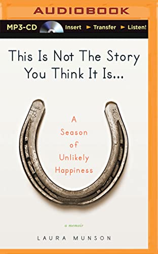 9781501280818: This Is Not the Story You Think It Is...: A Season of Unlikely Happiness