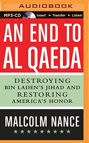 9781501281105: An End to Al-Qaeda: Destroying Bin Laden's Jihad and Restoring America's Honor