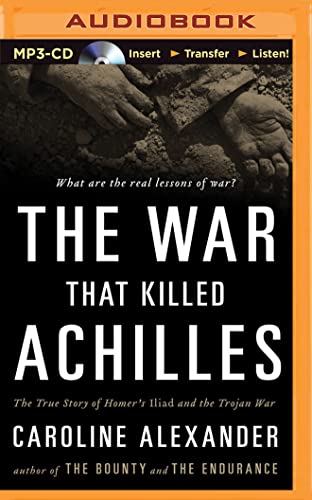 9781501284243: The War That Killed Achilles: The True Story of Homer's Iliad and the Trojan War