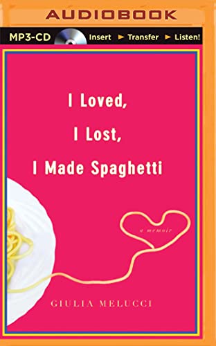 Stock image for I Loved, I Lost, I Made Spaghetti: A Memoir for sale by Buchpark