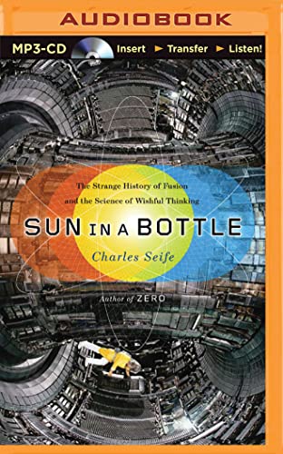 9781501285721: Sun in a Bottle: The Strange History of Fusion and the Science of Wishful Thinking