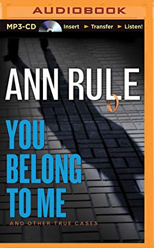 9781501292958: You Belong to Me: And Other True Cases: 2 (Ann Rule's Crime Files)