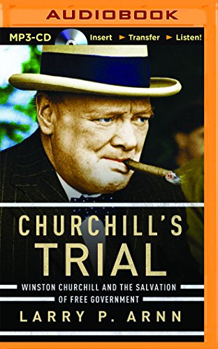 9781501299605: Churchill's Trial: Winston Churchill and the Salvation of Free Government