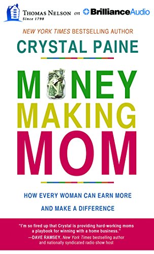 Stock image for Money-Making Mom: How Every Woman Can Earn More and Make a Difference for sale by Buchpark