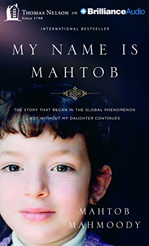 Beispielbild fr My Name Is Mahtob: A Daring Escape, a Life of Fear, and the Forgiveness That Set Me Free zum Verkauf von Buchpark